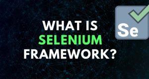 What is Selenium Framework?