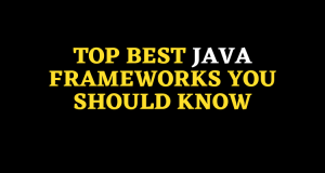 Top Best Java Frameworks