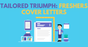 Tailored Triumph: Freshers Cover Letters
