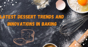 The latest dessert trends and innovations in Baking classes in Chennai